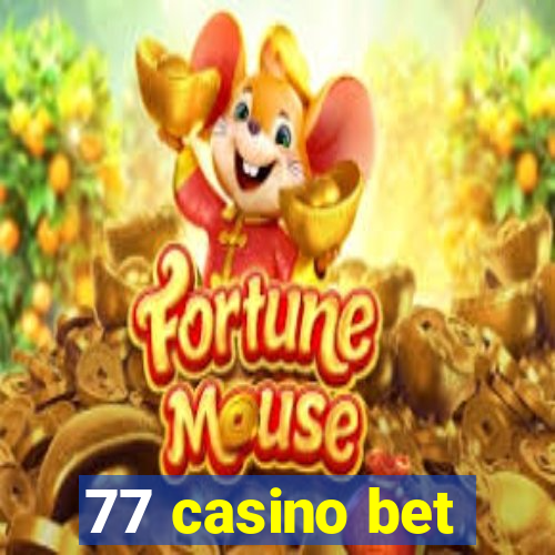 77 casino bet