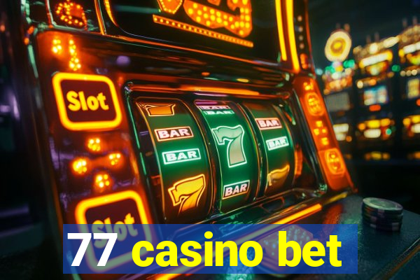 77 casino bet