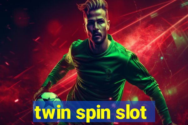 twin spin slot