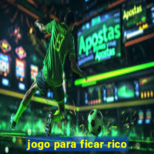 jogo para ficar rico