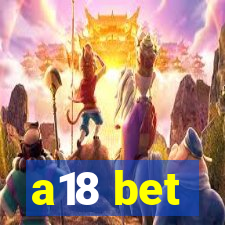 a18 bet