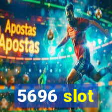 5696 slot