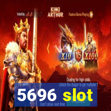 5696 slot