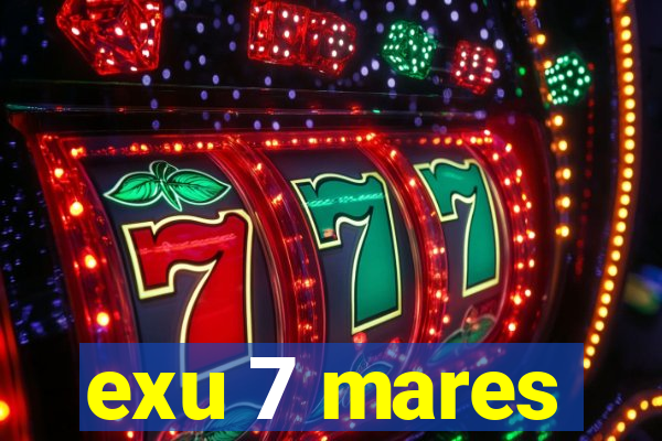 exu 7 mares