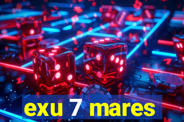 exu 7 mares