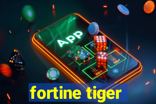 fortine tiger