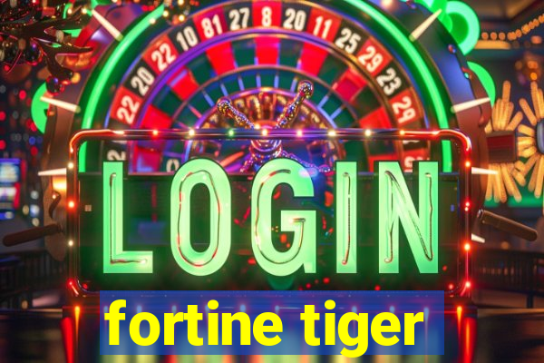 fortine tiger