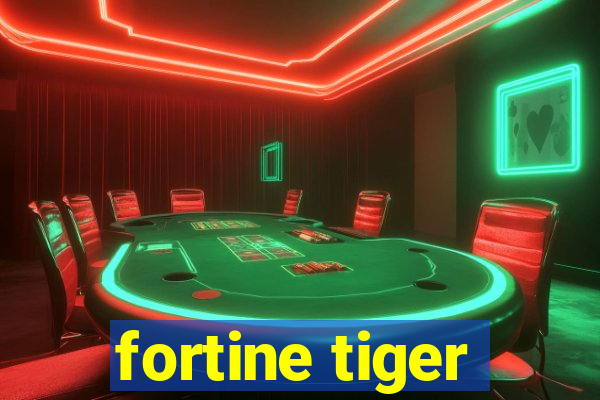 fortine tiger