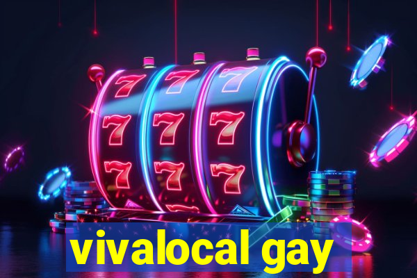 vivalocal gay