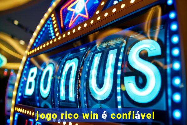 jogo rico win é confiável