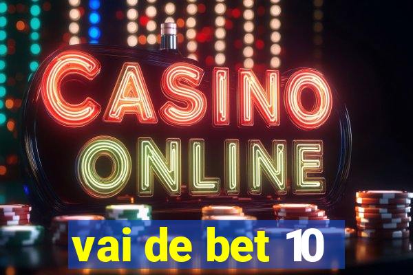 vai de bet 10