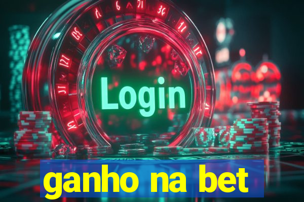 ganho na bet