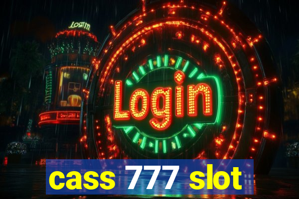 cass 777 slot