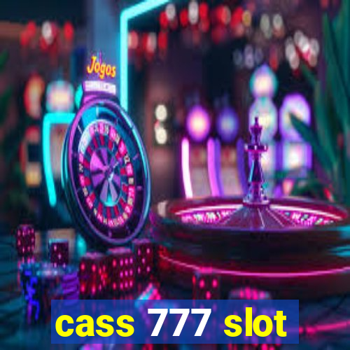 cass 777 slot