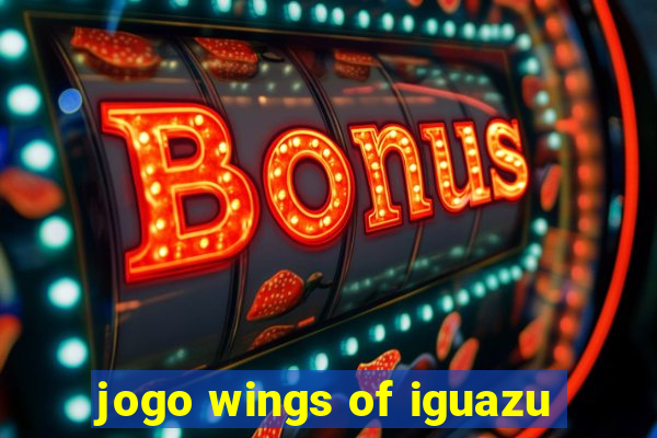 jogo wings of iguazu