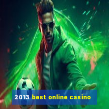 2013 best online casino