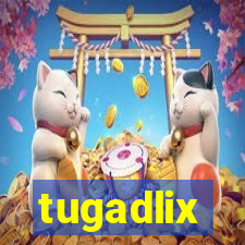 tugadlix