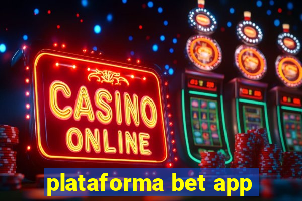 plataforma bet app