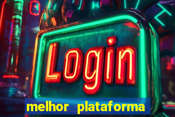 melhor plataforma de jogos de aposta