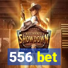 556 bet