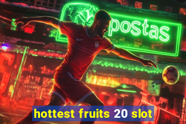 hottest fruits 20 slot