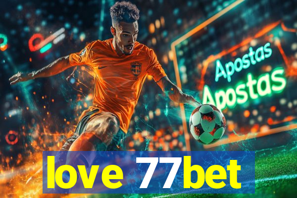 love 77bet