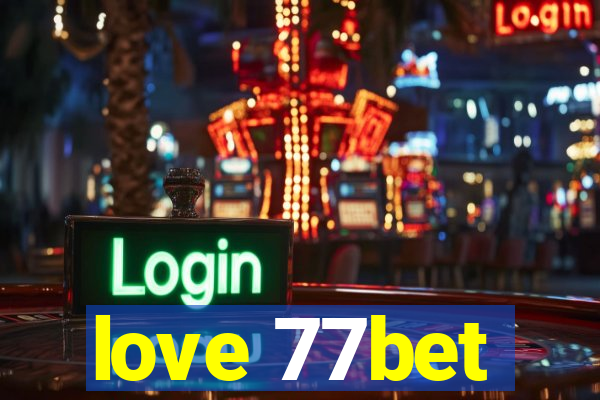 love 77bet