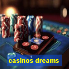 casinos dreams