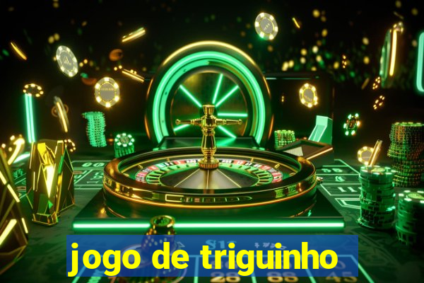 jogo de triguinho