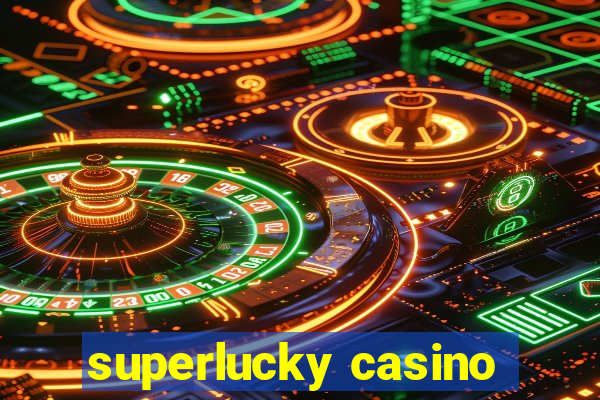 superlucky casino