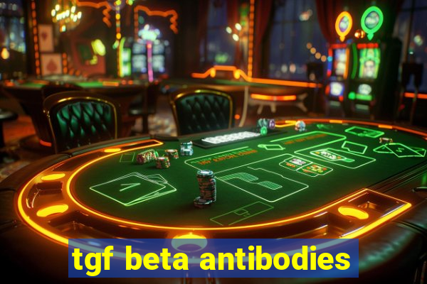 tgf beta antibodies