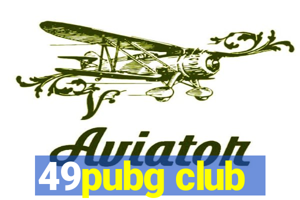 49pubg club