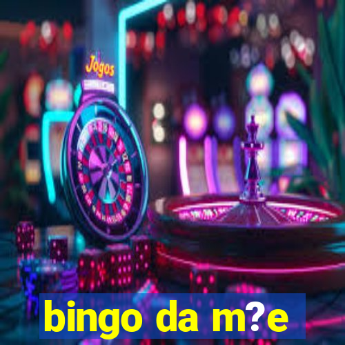 bingo da m?e