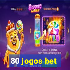 80 jogos bet