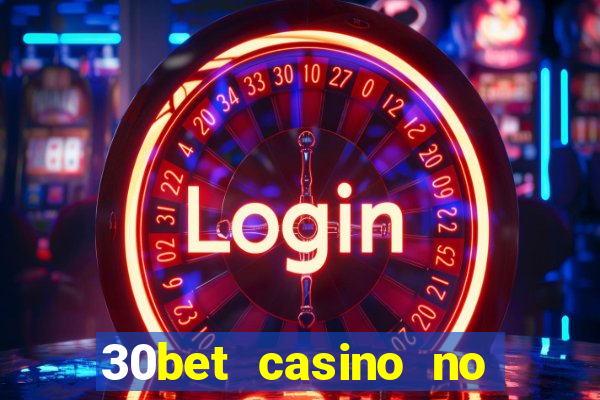 30bet casino no deposit bonus