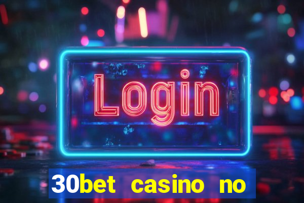 30bet casino no deposit bonus