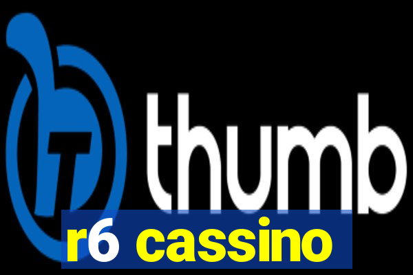 r6 cassino