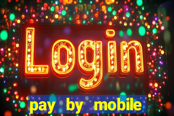 pay by mobile casino uk