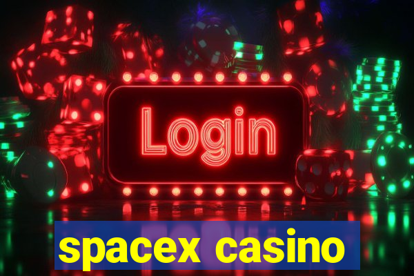 spacex casino