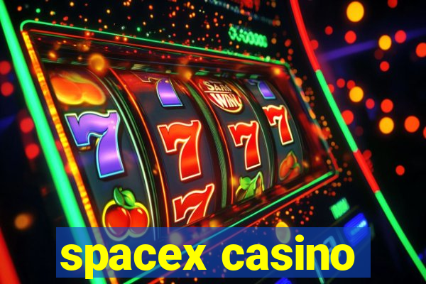 spacex casino