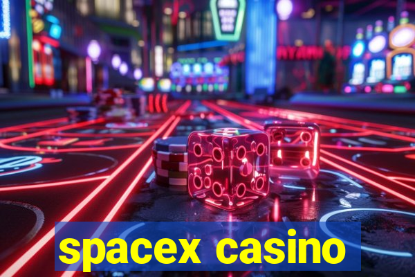 spacex casino