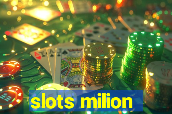 slots milion