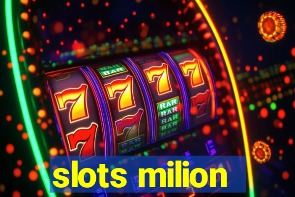 slots milion