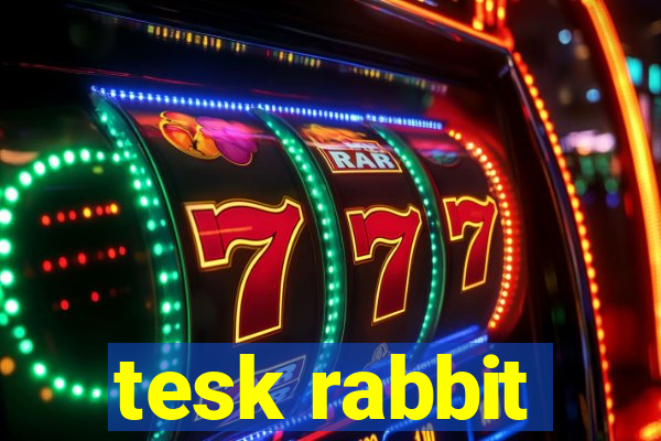 tesk rabbit