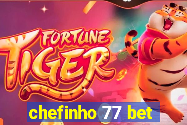 chefinho 77 bet