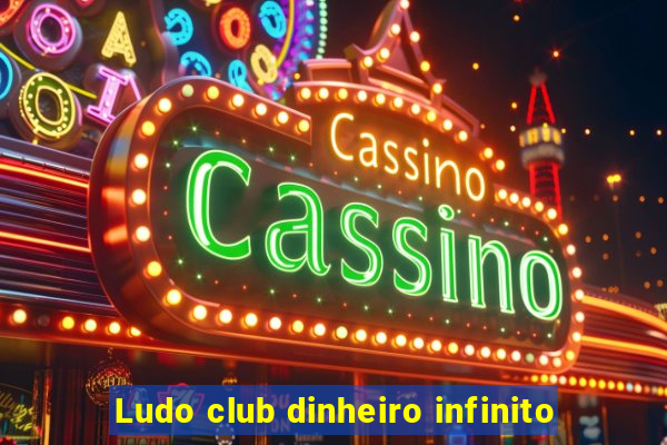 Ludo club dinheiro infinito