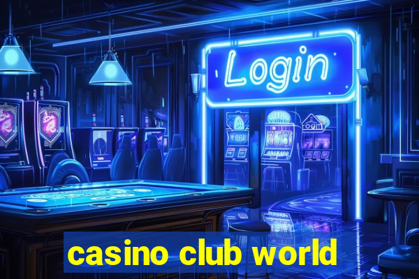 casino club world