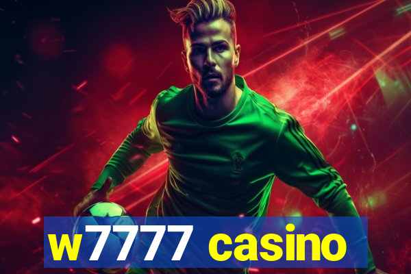 w7777 casino