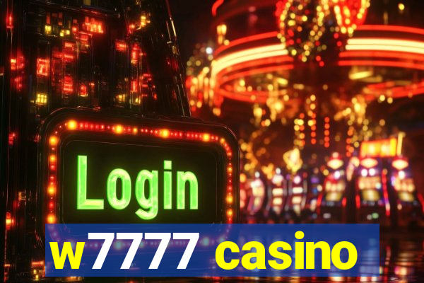 w7777 casino