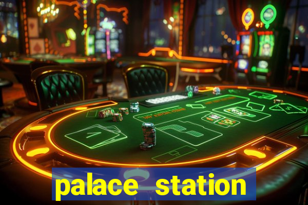 palace station hotel and casino vegas